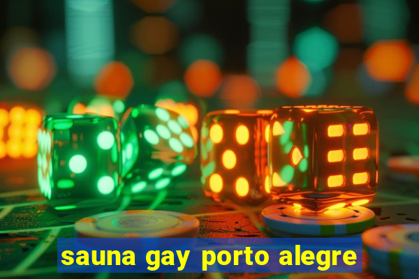 sauna gay porto alegre